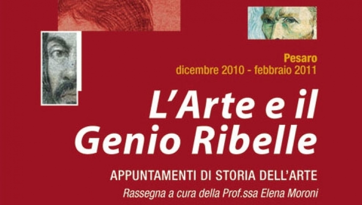 Incontri di Storia dell’Arte - L’Arte e il Genio Ribelle